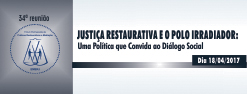 Justiça Restaurativa e o Polo Irradiador: Uma política que convida ao ensaio social
