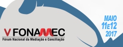 V FONAMEC - Fórum Nacional de Mediação e Conciliação