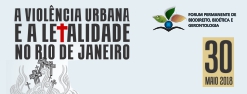 A Violência Urbana e a Letalidade no Rio de Janeiro