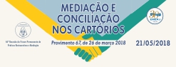 46ª Reunião do Fórum Permanente de Práticas Restaurativas e Mediação - Mediação e Conciliação nos Cartórios – Provimento 67, de 26 de Março 2018