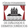 Fórum Permanente de Diálogos e Debates Jurídicos