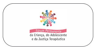Fórum Permanente da Criança, do Adolescente e da Justiça Terapêutica
