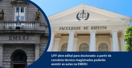 UFF abre edital para doutorado: a partir de convênio técnico magistrados poderão assistir as aulas na EMERJ