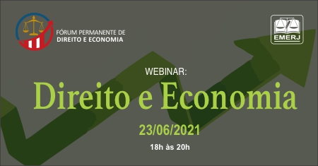 “Direito e Economia” será tema do primeiro webinário do novo Fórum Permanente da EMERJ