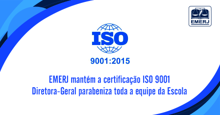 EMERJ mantém a certificação ISO 9001 Diretora-Geral parabeniza toda a equipe da Escola