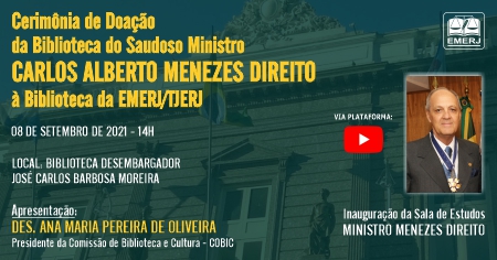Acervo de obras do ministro Carlos Alberto Menezes Direito será inaugurado na Biblioteca da EMERJ 