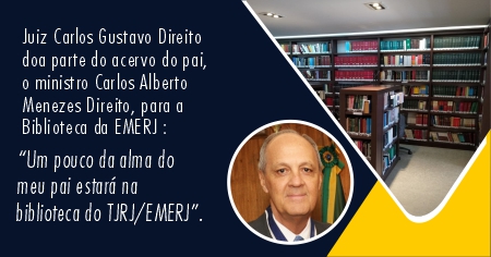 Biblioteca da EMERJ recebe acervo do ministro Carlos Alberto Menezes Direito